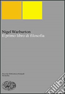 Il primo libro di filosofia libro di Warburton Nigel