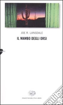 Il mambo degli orsi libro di Lansdale Joe R.