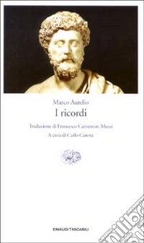 I ricordi libro di Marco Aurelio; Carena C. (cur.)