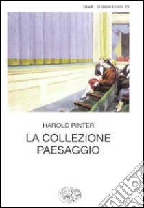 La collezione. Paesaggio libro di Pinter Harold