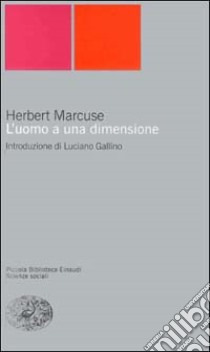 L'uomo a una dimensione libro di Marcuse Herbert