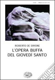 L'opera buffa del giovedì santo libro di De Simone Roberto