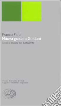 Nuova guida a Goldoni libro di Fido Franco