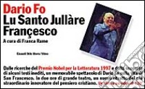 Santo jullàre Françesco. Con videocassetta libro di Fo Dario; Rame F. (cur.)