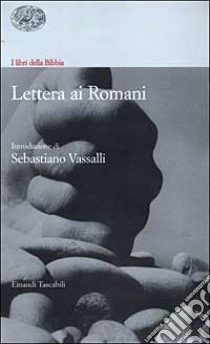 I libri della Bibbia. Lettera ai Romani libro di De Benedetti P. (cur.)