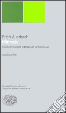 Mimesis. Il realismo nella letteratura occidentale libro di Auerbach Erich