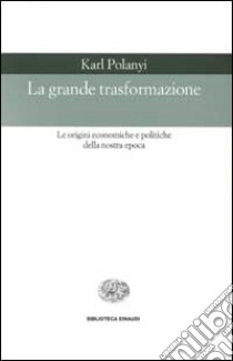 La grande trasformazione libro di Polanyi Karl