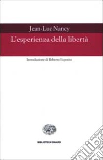 L'esperienza della libertà libro di Nancy Jean-Luc