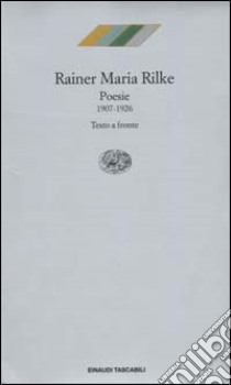 Poesie 1907-1926 libro di Rilke Rainer M.