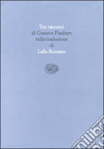 Tre racconti libro di Flaubert Gustave