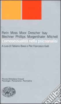 L'omosessualità nella psicoanalisi libro di Galli P. F. (cur.); Bassi F. (cur.)