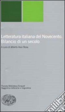 Letteratura italiana del Novecento. Bilancio di un secolo libro di Asor Rosa A. (cur.)