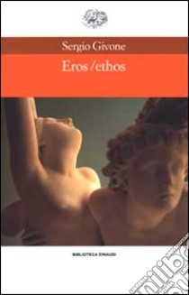 Eros/ethos libro di Givone Sergio