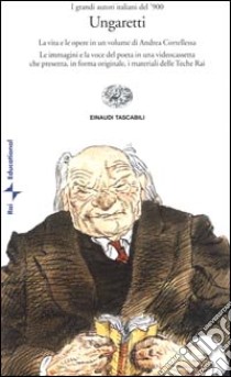 Ungaretti. Con videocassetta libro di Cortellessa Andrea