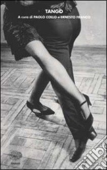 Tango. Testo spagnolo a fronte libro di Collo P. (cur.); Franco E. (cur.)