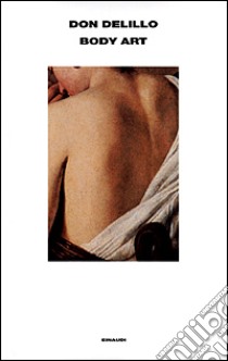 Body Art libro di DeLillo Don