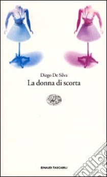 La donna di scorta libro di De Silva Diego