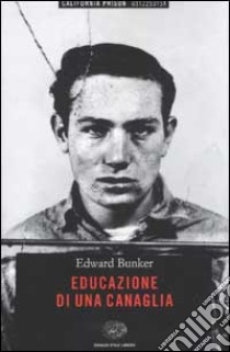 Educazione di una canaglia libro di Bunker Edward