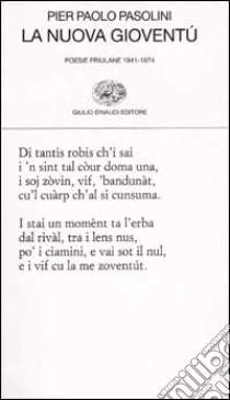 La nuova gioventù. Poesie friulane 1941-1974 libro di Pasolini P. Paolo