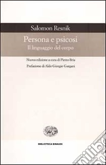 Persona e psicosi. Il linguaggio del corpo libro di Resnik Salomon; Bria P. (cur.)