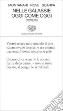 Nelle galassie oggi come oggi. Covers libro di Montanari Raul; Nove Aldo; Scarpa Tiziano