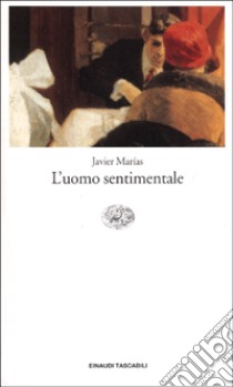 L'uomo sentimentale libro di Marías Javier