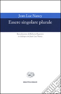 Essere singolare plurale libro di Nancy Jean-Luc