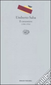 Il canzoniere. (1900-1954) libro di Saba Umberto