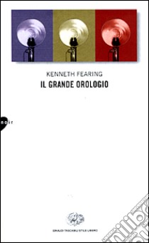 Il grande orologio libro di Fearing Kenneth