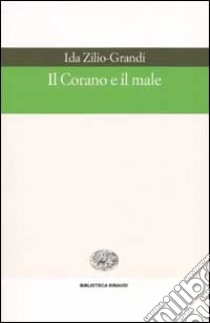 Il Corano e il male libro di Zilio-Grandi Ida