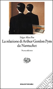 La relazione di Arthur Gordon Pym da Nantucket libro di Poe Edgar Allan; Basso S. (cur.)