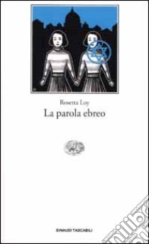 La parola ebreo libro di Loy Rosetta