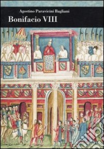 Bonifacio VIII libro di Paravicini Bagliani Agostino