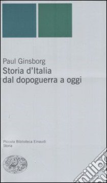 Storia d'Italia dal dopoguerra a oggi libro di Ginsborg Paul