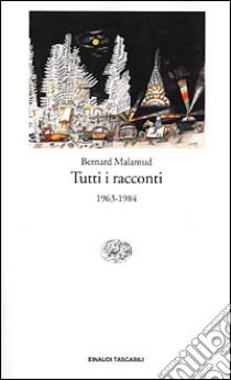 Tutti i racconti. 1963-1984 libro di Malamud Bernard