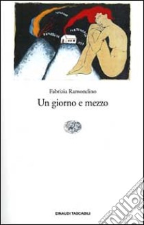 Un giorno e mezzo libro di Ramondino Fabrizia