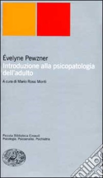 Introduzione alla psicopatologia dell'adulto libro di Pewzner Evelyne; Rossi Monti M. (cur.)