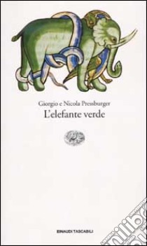 L'elefante verde libro di Pressburger Giorgio; Pressburger Nicola