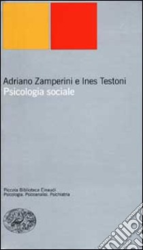 Psicologia sociale libro di Zamperini Adriano; Testoni Ines