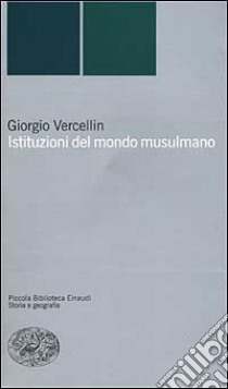 Istituzioni del mondo musulmano libro di Vercellin Giorgio