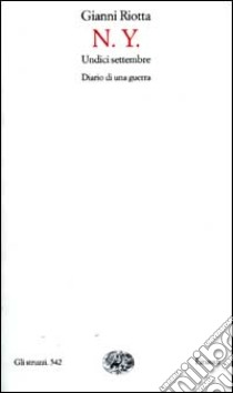 N.Y. undici settembre. Diario di una guerra libro di Riotta Gianni