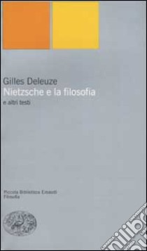 Nietzsche e la filosofia e altri testi libro di Deleuze Gilles; Polidori F. (cur.)