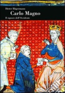 Carlo Magno. Il signore dell'Occidente libro di Hägermann Dieter