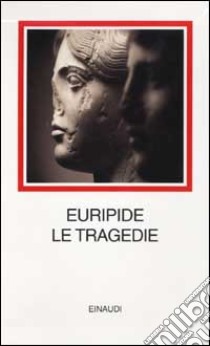 Le tragedie libro di Euripide; Beltrametti A. (cur.)