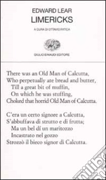 Limericks. Testo inglese a fronte libro di Lear Edward; Fatica O. (cur.)