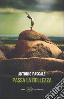 Passa la bellezza libro di Pascale Antonio