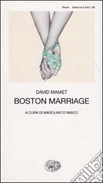 Boston Marriage libro di Mamet David; D'Amico M. (cur.)