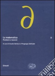 La matematica. Vol. 2: Problemi e teoremi libro di Bartocci C. (cur.); Odifreddi P. (cur.)