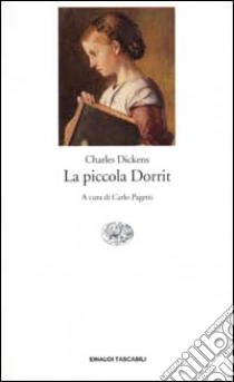 La piccola Dorrit libro di Dickens Charles; Pagetti C. (cur.)