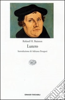 Lutero libro di Bainton Roland H.